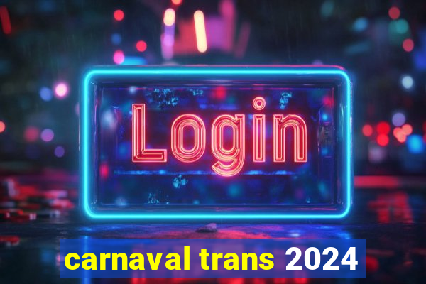 carnaval trans 2024